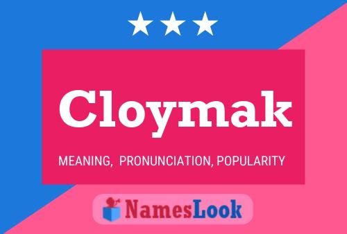 Cloymak Namensposter