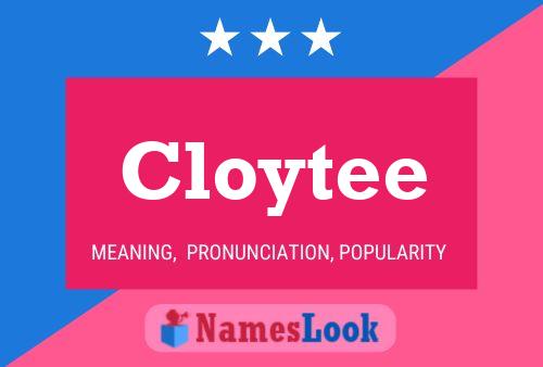 Cloytee Namensposter