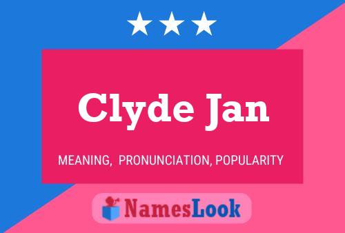 Clyde Jan Namensposter