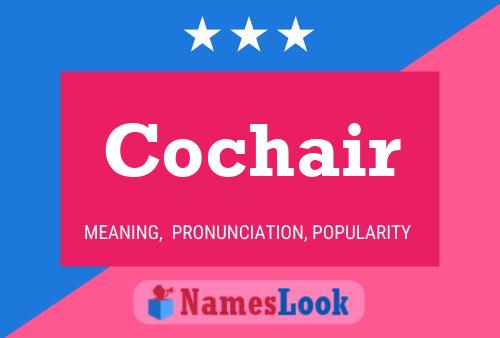 Cochair Namensposter