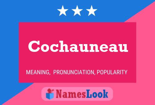 Cochauneau Namensposter