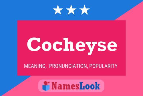 Cocheyse Namensposter