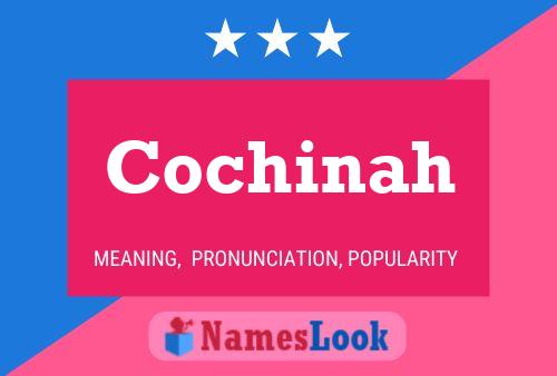 Cochinah Namensposter