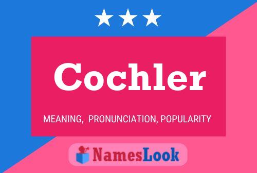 Cochler Namensposter