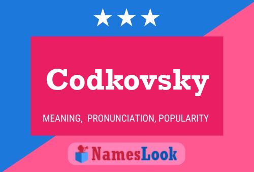 Codkovsky Namensposter