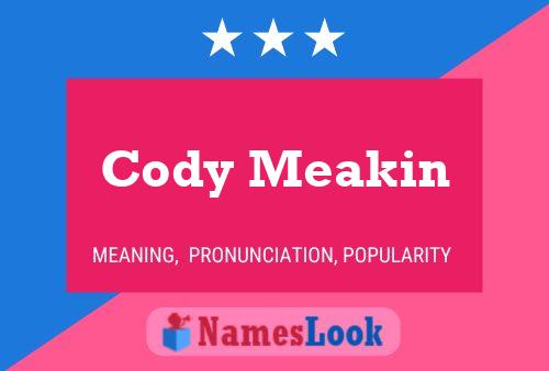 Cody Meakin Namensposter