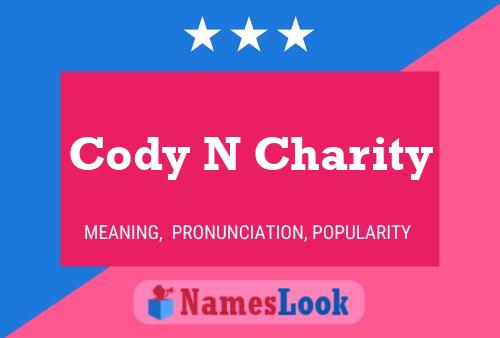 Cody N Charity Namensposter