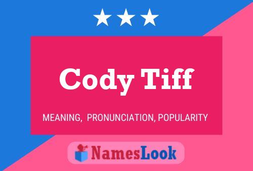 Cody Tiff Namensposter