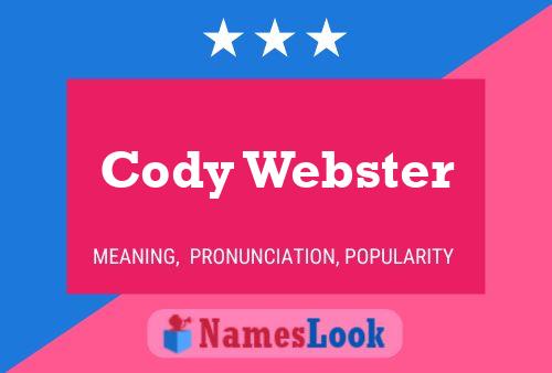 Cody Webster Namensposter