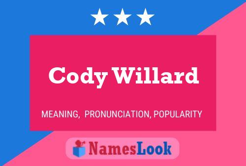 Cody Willard Namensposter