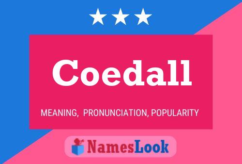 Coedall Namensposter