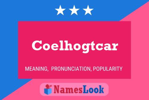 Coelhogtcar Namensposter