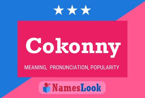 Cokonny Namensposter