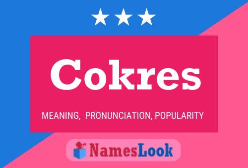 Cokres Namensposter