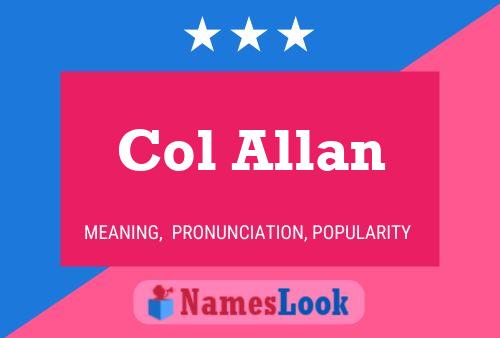 Col Allan Namensposter