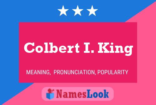 Colbert I. King Namensposter