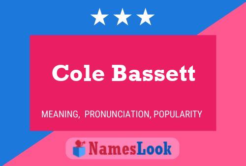 Cole Bassett Namensposter