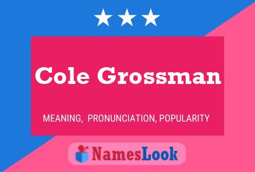 Cole Grossman Namensposter