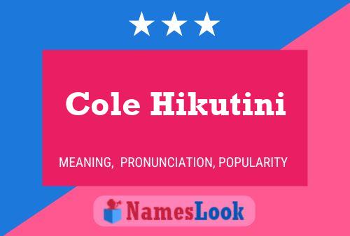 Cole Hikutini Namensposter