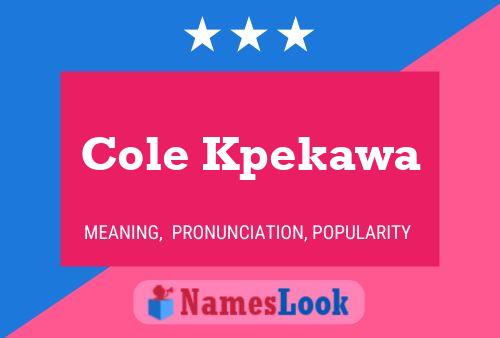 Cole Kpekawa Namensposter