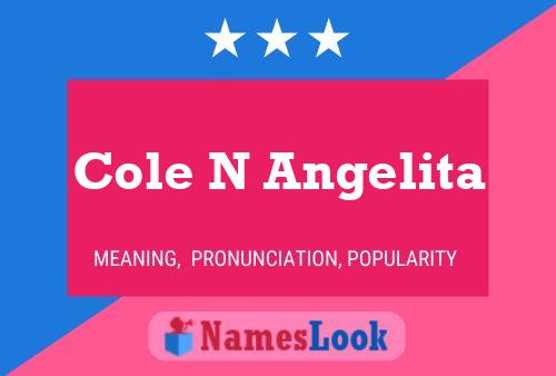 Cole N Angelita Namensposter