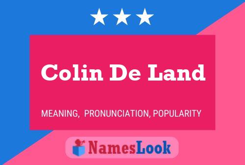 Colin De Land Namensposter