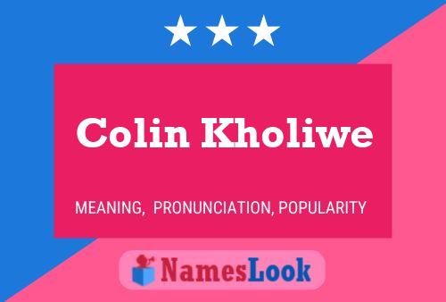 Colin Kholiwe Namensposter