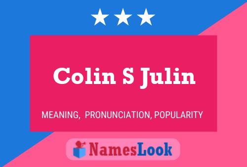 Colin S Julin Namensposter