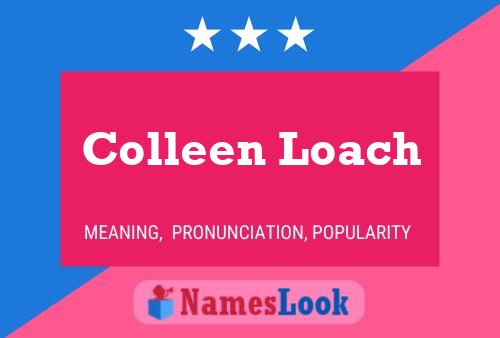 Colleen Loach Namensposter