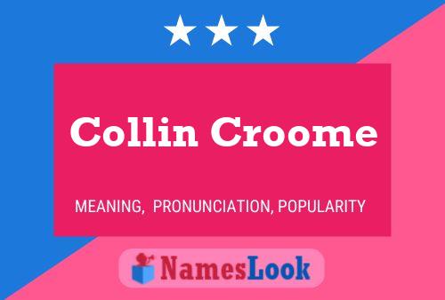 Collin Croome Namensposter