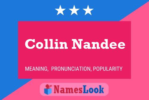 Collin Nandee Namensposter