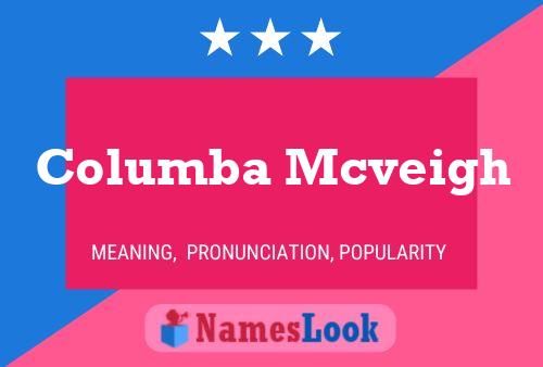 Columba Mcveigh Namensposter