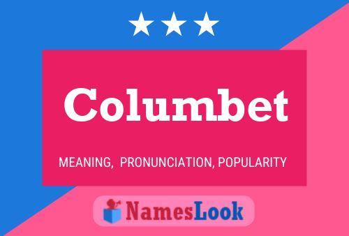 Columbet Namensposter