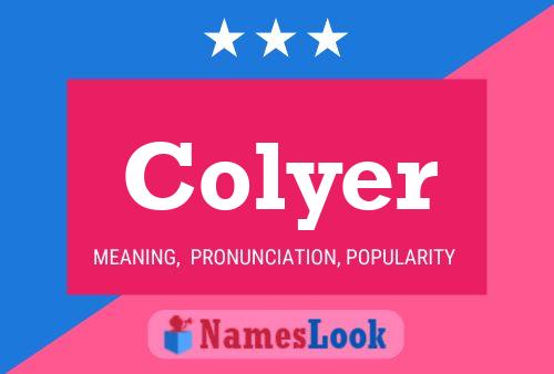 Colyer Namensposter