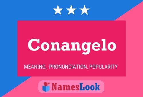 Conangelo Namensposter