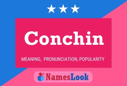 Conchin Namensposter