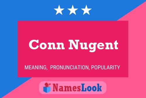 Conn Nugent Namensposter