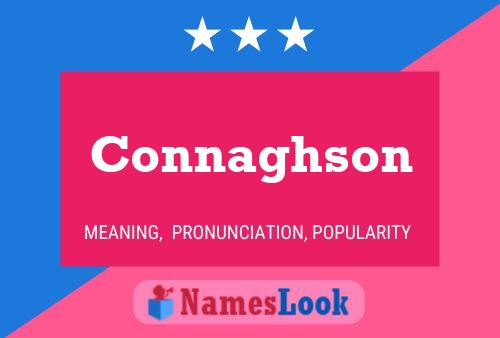 Connaghson Namensposter