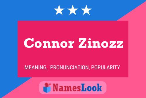 Connor Zinozz Namensposter