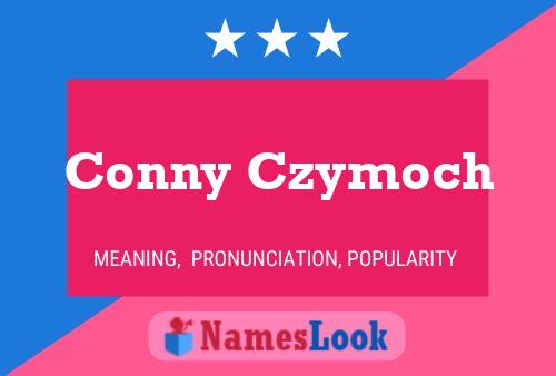 Conny Czymoch Namensposter