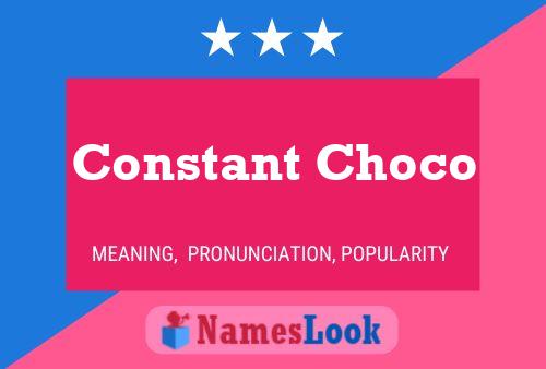 Constant Choco Namensposter