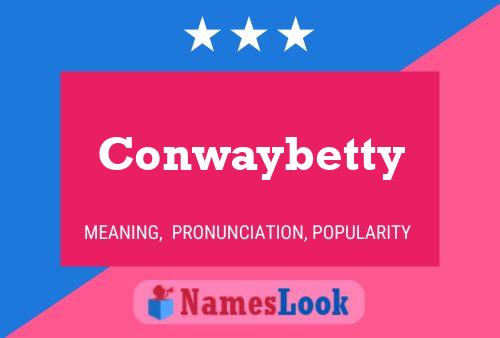 Conwaybetty Namensposter