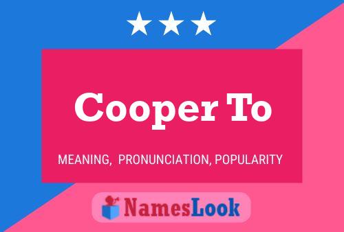 Cooper To Namensposter