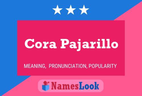 Cora Pajarillo Namensposter