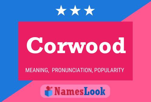 Corwood Namensposter