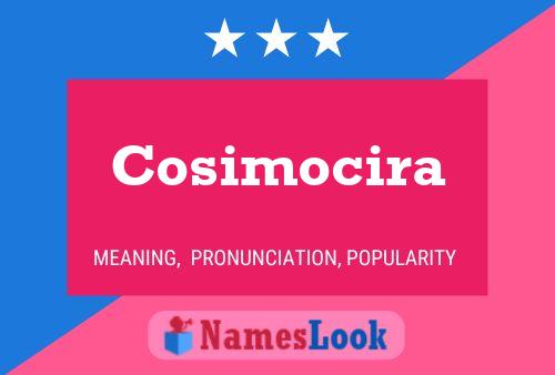 Cosimocira Namensposter