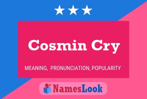 Cosmin Cry Namensposter