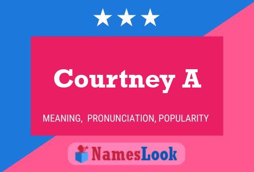 Courtney A Namensposter