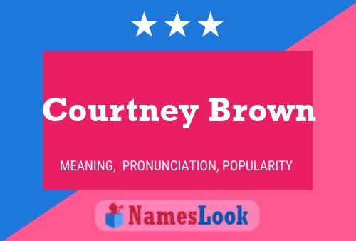 Courtney Brown Namensposter