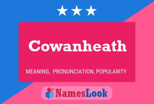 Cowanheath Namensposter